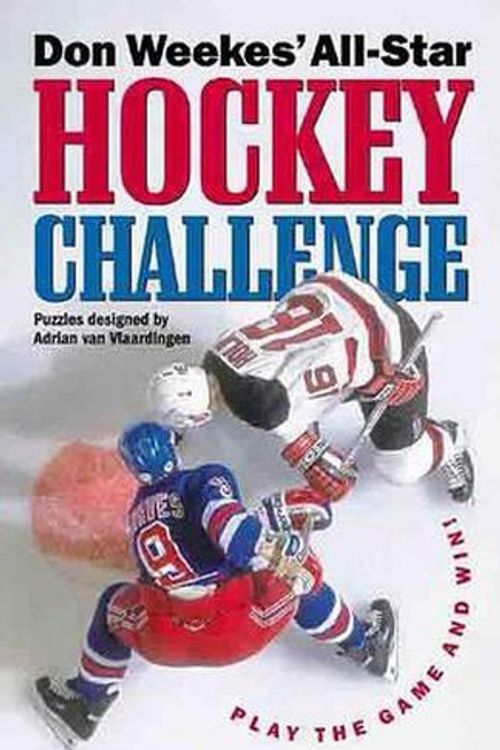 Cover Art for 9781550547900, Don Weekes' All-Star Hockey Challenge: Play the Game and Win! by Don Weekes