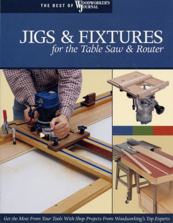 Cover Art for 9781565233256, Jigs and Fixtures for the Table Saw and Router by Chris Marshall