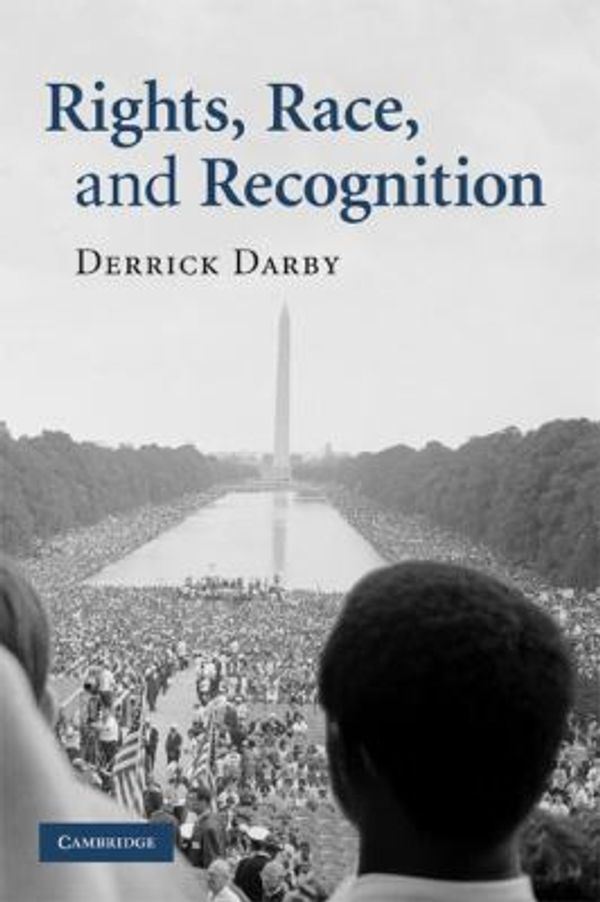 Cover Art for 9780521733199, Rights, Race, and Recognition by Derrick Darby