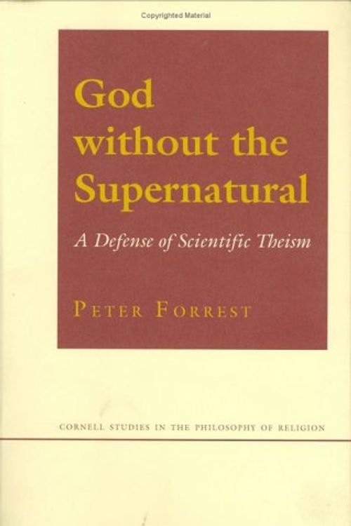 Cover Art for 9780801432552, God without the supernatural : a defense of scientific theism by Peter Forrest