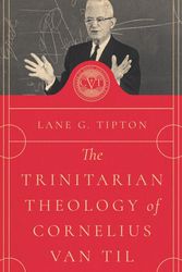 Cover Art for 9780998748771, Van Til's Trinitarian Theology by Lane G. Tipton