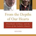 Cover Art for B084KTS8SP, From the Depths of Our Hearts: Priesthood, Celibacy and the Crisis of the Catholic Church by Benedict XVI, Pope, Sarah, Robert Cardinal
