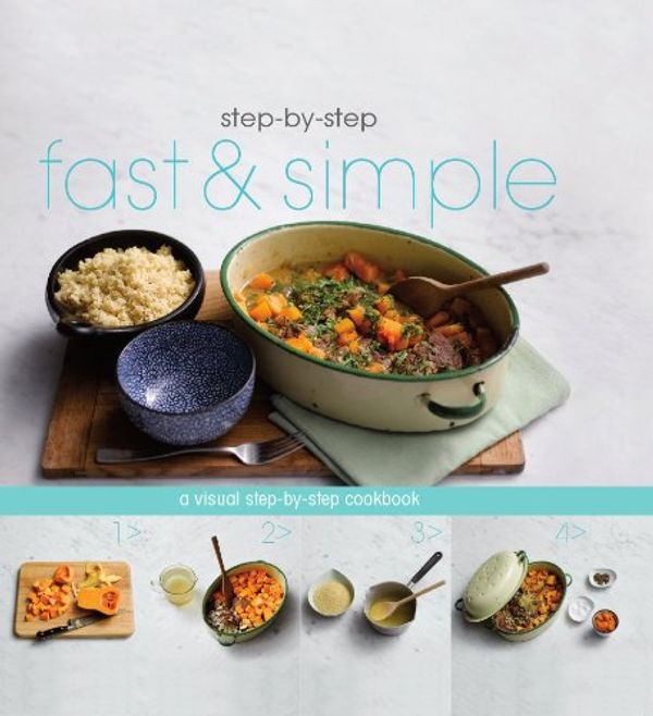 Cover Art for 9781445436562, Fast and Simple Step By Step (Love Food) by Parragon