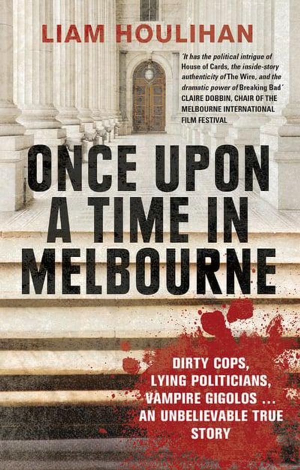 Cover Art for 9780522869378, Once Upon a Time in Melbourne by Liam Houlihan