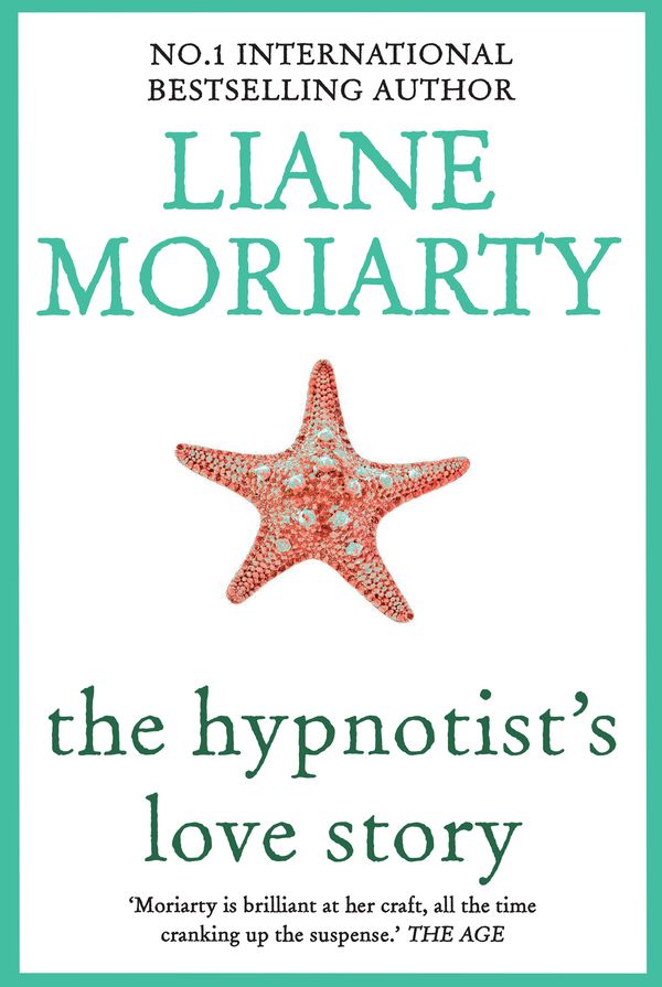 Cover Art for 9781742628530, The Hypnotist's Love Story by Liane Moriarty