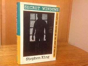 Cover Art for 9780165006437, Secret Windows: Essays and Fiction on the Craft of Writing by Stephen King