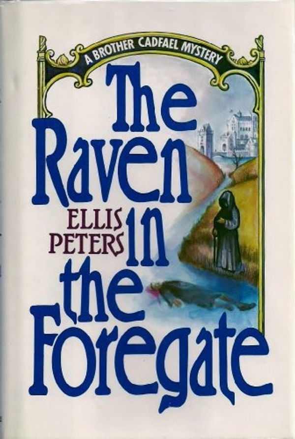 Cover Art for 9780688065584, The Raven in the Foregate: The Twelfth Chronicle of Brother Cadfael (Brother Cadfael Mysteries) by Ellis Peters