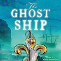 Cover Art for B0B9KW1YM7, The Ghost Ship (The Burning Chambers Series) by Kate Mosse