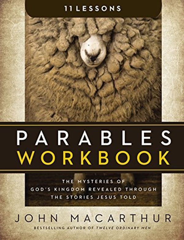 Cover Art for B01FGKTOM8, Parables Workbook: The Mysteries of God's Kingdom Revealed Through the Stories Jesus Told by John F. MacArthur (2016-03-01) by John MacArthur