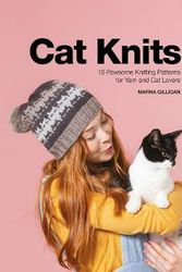 Cover Art for 9781446307540, Cat Knits: 16 pawsome knitting patterns for yarn and cat lovers by Marna Gilligan