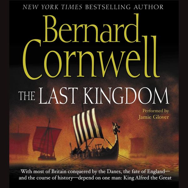 Cover Art for 9780060834982, The Last Kingdom by Bernard Cornwell, Jamie Glover