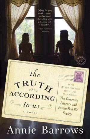 Cover Art for 9780385342957, The Truth According to Us by Annie Barrows