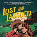 Cover Art for 9781529436716, Lost and Lassoed (Rebel Blue Ranch) by Lyla Sage