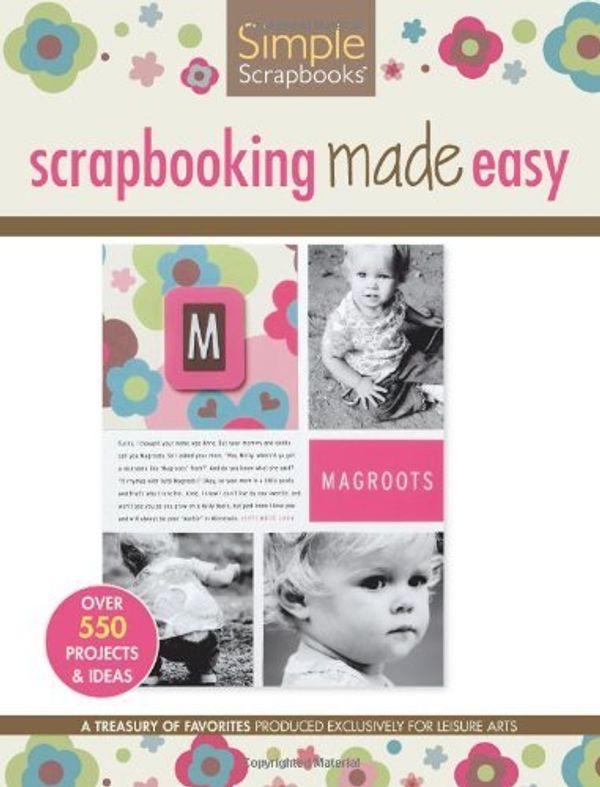 Cover Art for 9781574865714, Simple Scrapbooks: Scrapbooking Made Easy by Crafts Media LLC