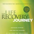 Cover Art for 9781496410511, The Life Recovery JourneyInspiring Stories and Biblical Wisdom as You Wo... by Stephen Arterburn
