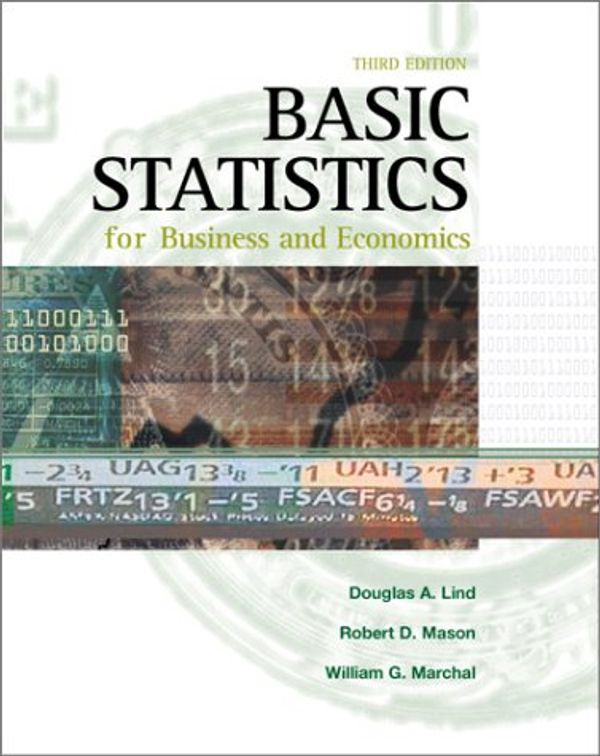 Cover Art for 9780072344028, Basic Statistics for Business and Economics by Douglas A. Lind, Robert D. Mason, William G. Marchal, William Marchal