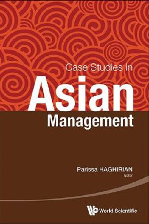 Cover Art for 9789814508971, Case Studies in Asian Management by Parissa Haghirian