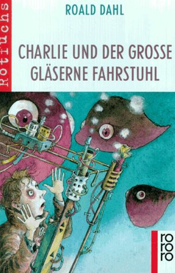 Cover Art for 9783499208546, Charlie Und Der Grosse Glasern (German Edition) by Roald Dahl