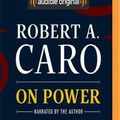 Cover Art for 9781978664968, On Power: Reflections from Fifty Years of Studying How Government Works by Robert A. Caro