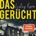 Cover Art for B084RY9RKR, Das Gerücht: Roman (German Edition) by Lesley Kara
