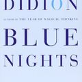 Cover Art for 8601415859560, Blue Nights: Written by Joan Didion, 2011 Edition, (FIRST EDITION) Publisher: Fourth Estate [Hardcover] by Joan Didion