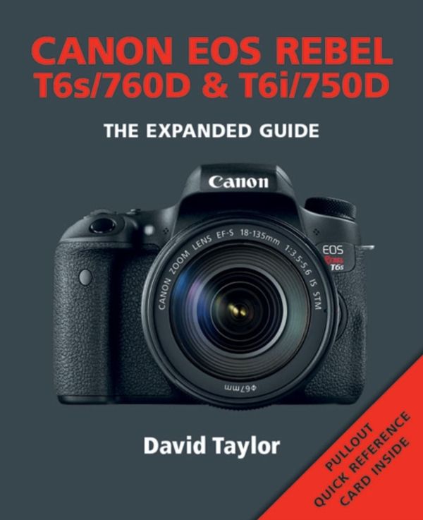 Cover Art for 9781781452219, Canon Rebel T6s/EOS 760D & Rebel T6i/EOS 750D (Expanded Guide) by David Taylor