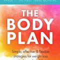 Cover Art for B07LCHF86Y, The Body Plan: Simple, effective and flexible strategies for permanent weight loss in the real world by Robyn Law