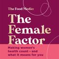 Cover Art for 9781529384352, The Female Factor by Dr Hazel Wallace