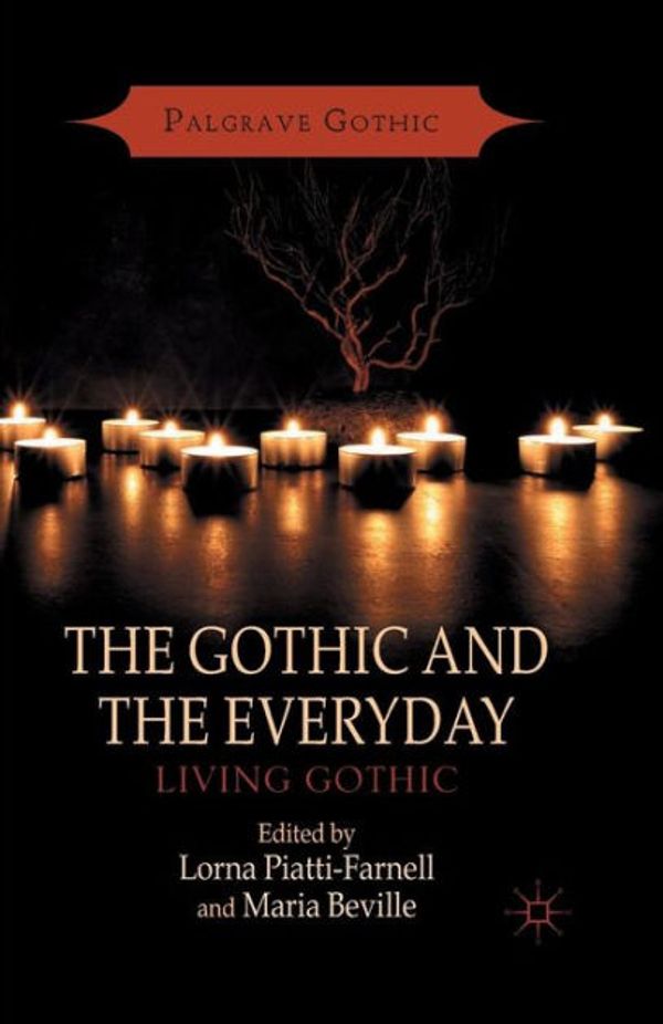 Cover Art for 9781137406637, The Gothic and the Everyday (Palgrave Gothic) by Lorna Piatti-Farnell