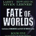 Cover Art for B00AZNX5HC, Fate of Worlds (Fleet of Worlds series Book 5) by Niven, Larry, Edward M. Lerner