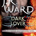 Cover Art for B004LX0DKO, Dark Lover: Number 1 in series (Black Dagger Brotherhood Series) by J.r. Ward