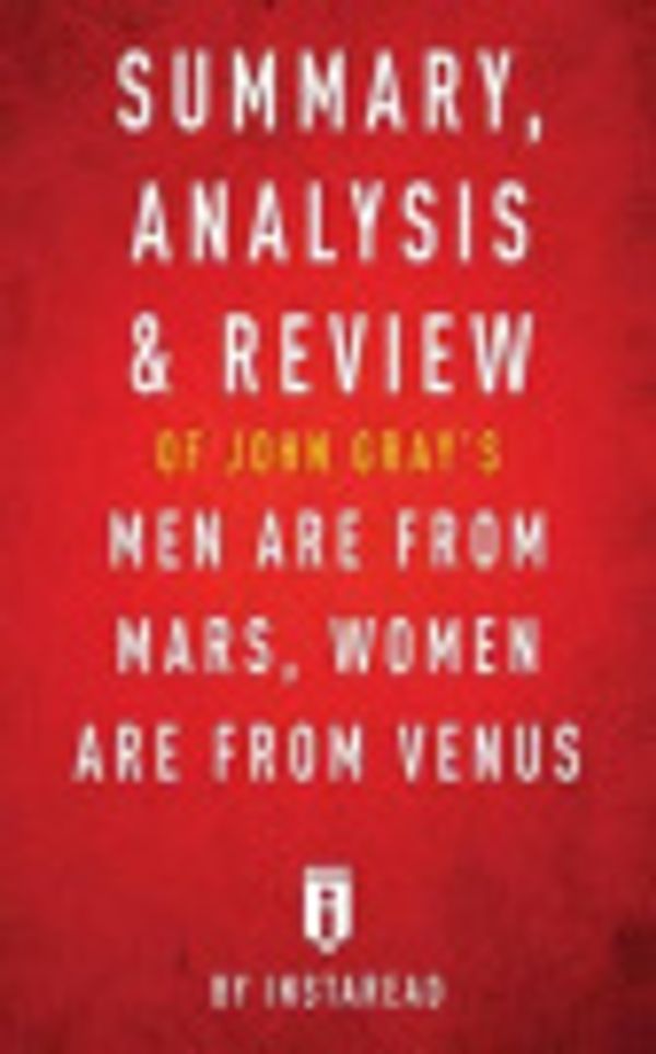 Cover Art for 9781683785774, Summary, Analysis & Review of John Gray's Men Are from Mars, Women Are from Venus by Instaread by Instaread