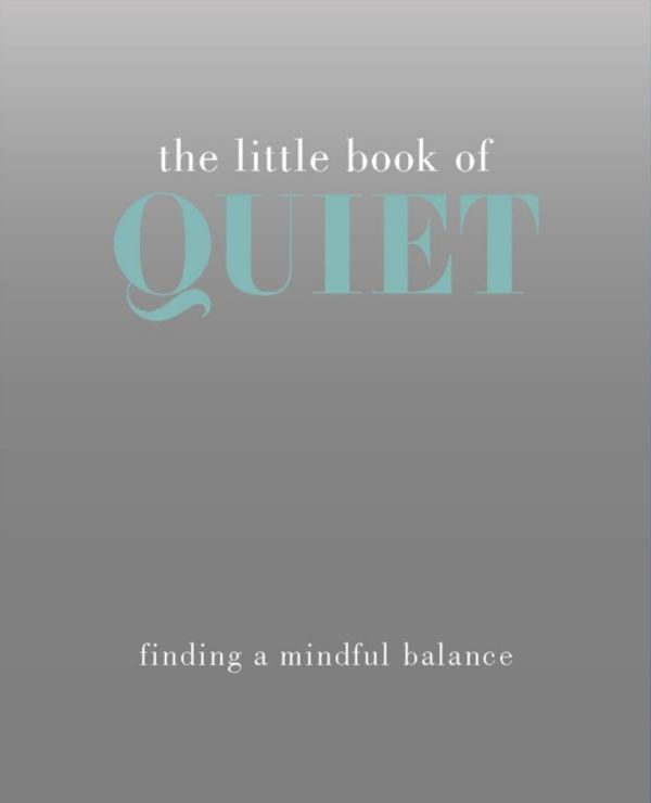 Cover Art for 9781849495165, The Little Book of Quiet by Tiddy Rowan