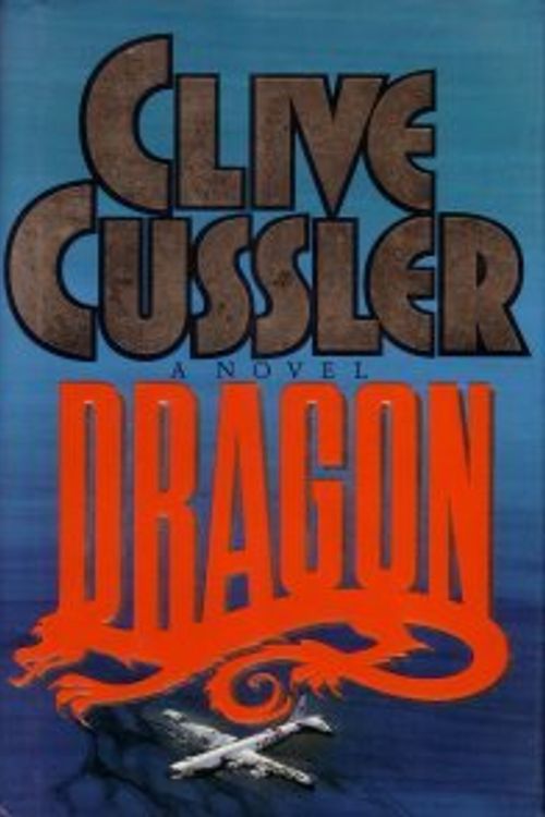 Cover Art for B004HUAU9U, DRAGON / 1st Edition by Clive Cussler