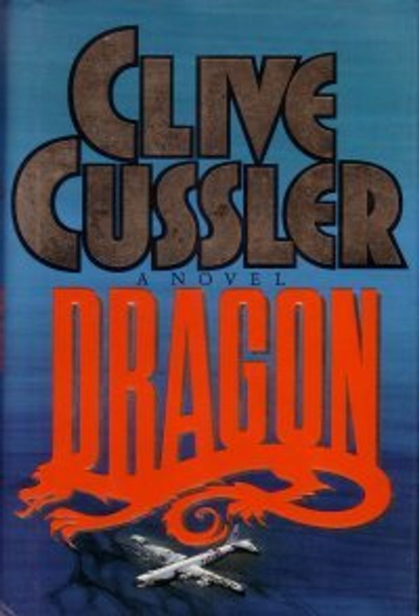 Cover Art for B004HUAU9U, DRAGON / 1st Edition by Clive Cussler