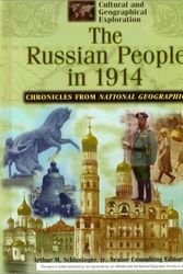 Cover Art for 9780791054468, The Russian People in 1914: Chronicles from National Geographic (Cultural and Geographical Exploration) by Fred L. Israel, general editor ; Arthur M. Schlesinger, Jr., senior consulting editor