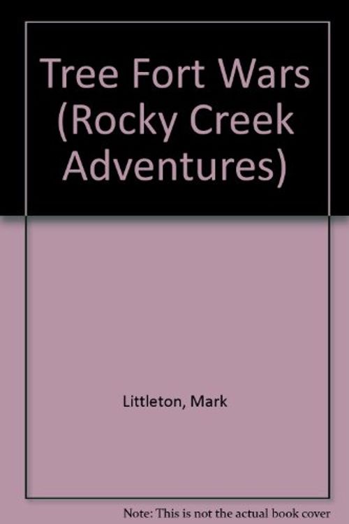 Cover Art for 9781555137649, Tree Fort Wars (Rocky Creek Adventures) by Mark R. Littleton