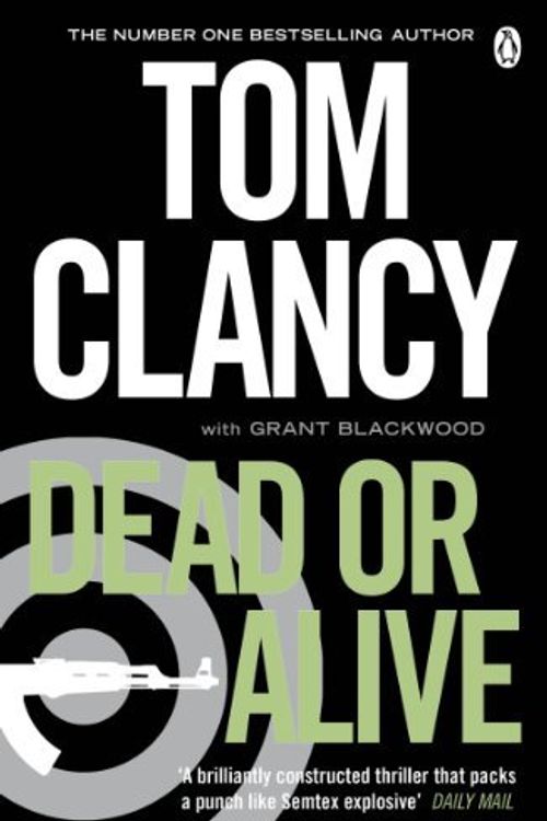 Cover Art for 0783324945188, Dead or Alive (Jack Ryan Jr 2) by Tom Clancy (2011-09-15) by Tom Clancy; Grant Blackwood;