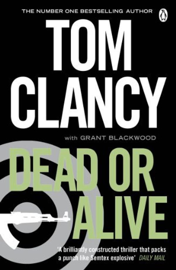 Cover Art for 0783324945188, Dead or Alive (Jack Ryan Jr 2) by Tom Clancy (2011-09-15) by Tom Clancy; Grant Blackwood;