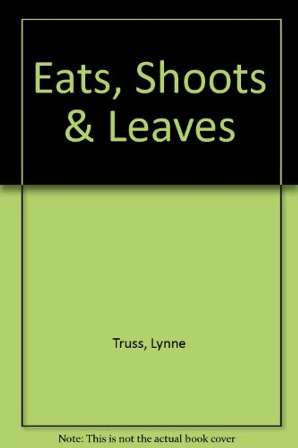 Cover Art for B005IFVZJC, Eats, Shoots & Leaves by Lynne Truss