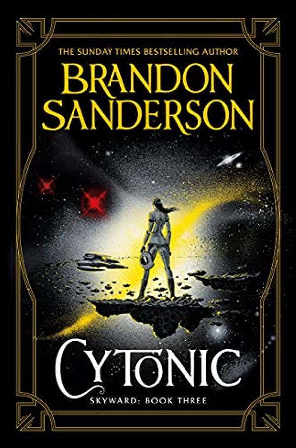 Cover Art for B095WD7TBB, Cytonic: The Third Skyward Novel by Brandon Sanderson
