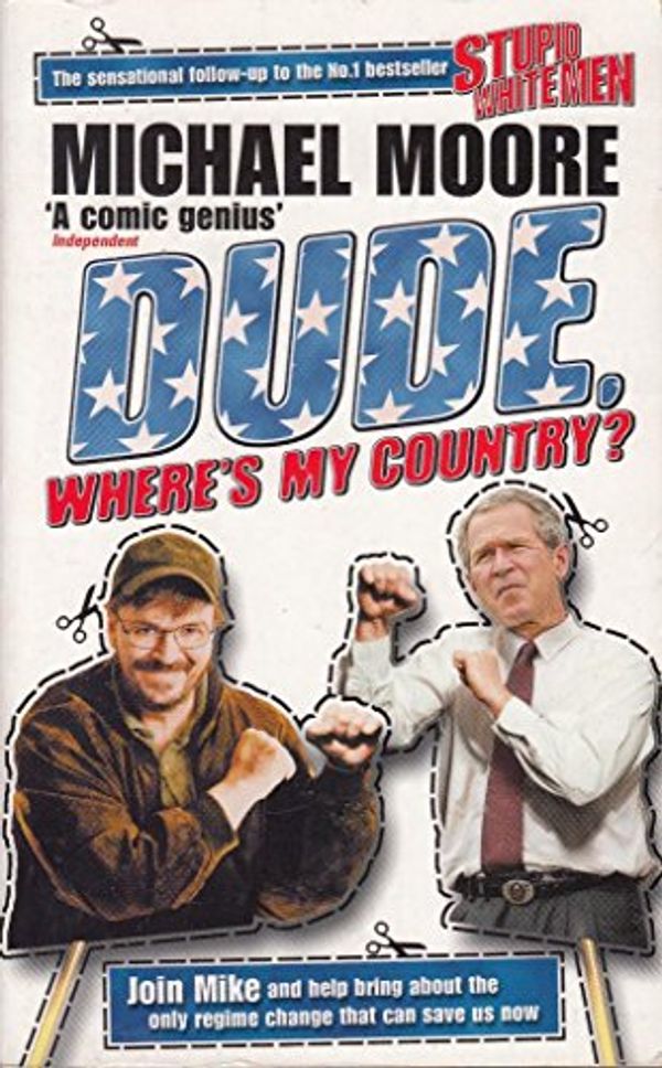 Cover Art for 9780713997613, Dude, Where's My Country? by Michael Moore