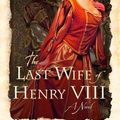 Cover Art for 9780312352189, The Last Wife of Henry VIII by Carolly Erickson