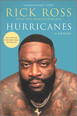 Cover Art for 9781335050120, Hurricanes: A Memoir by Martinez-Belkin, Neil, Rick Ross