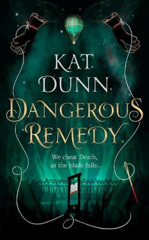 Cover Art for 9781789543643, Dangerous Remedy by Kat Dunn