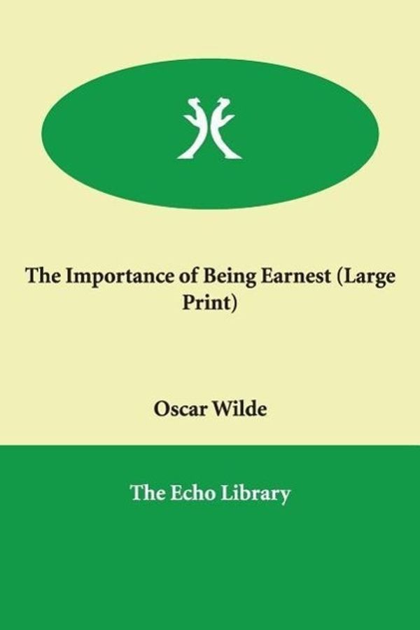 Cover Art for 9781846373077, The Importance of Being Earnest by Oscar Wilde