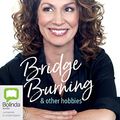 Cover Art for 9781713500797, Bridge Burning and Other Hobbies by Kitty Flanagan