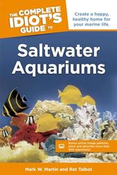 Cover Art for 9781592578269, The Complete Idiot's Guide to Saltwater Aquariums by Mark Martin