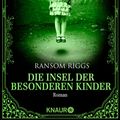 Cover Art for 9783426411957, Die Insel der besonderen Kinder by Ransom Riggs