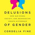 Cover Art for 9780393340242, Delusions of Gender by Cordelia Fine